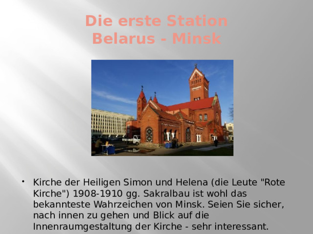 Die erste Station  Belarus - Minsk Kirche der Heiligen Simon und Helena (die Leute 