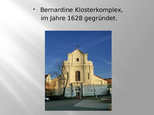 Bernardine Klosterkomplex,  im Jahre 1628 gegründet. 