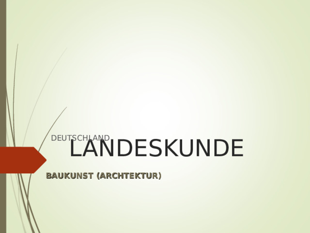 LANDESKUNDE DEUTSCHLAND BAUKUNST (ARCHTEKTUR) 