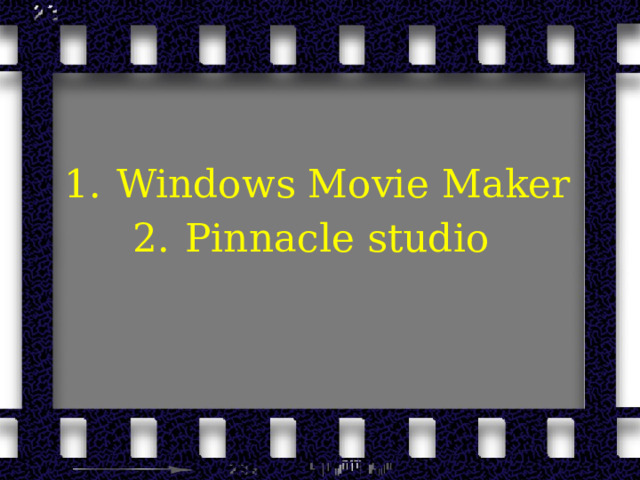 Windows Movie Maker Pinnacle studio 