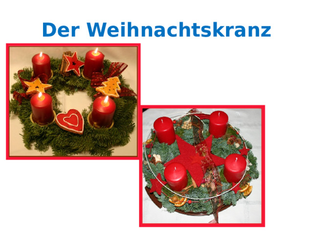 Der Weihnachtskranz 