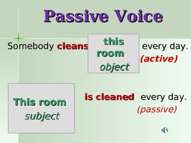 The rooms clean every day passive