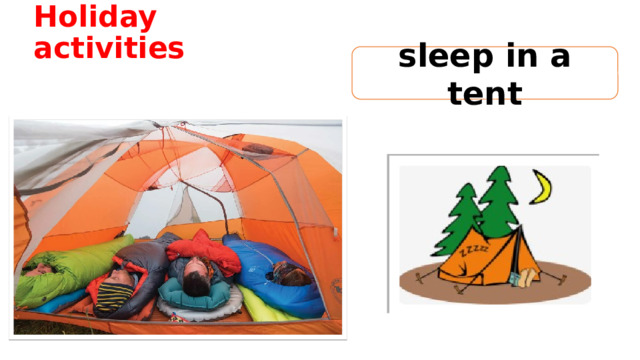 Holiday activities sleep in a tent 