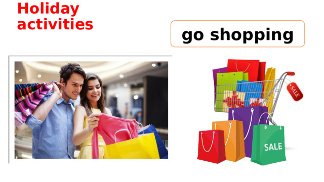 Holiday activities go shopping 