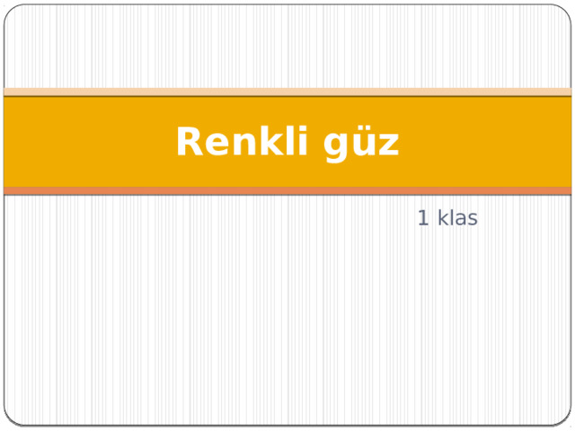 Renkli güz 1 klas 