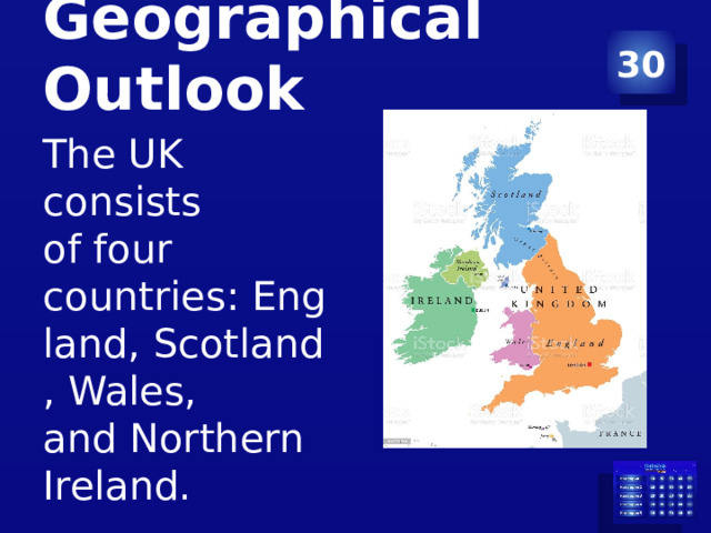 30 Geographical Outlook   The UK consists of four countries: England, Scotland, Wales, and Northern Ireland. 