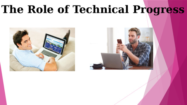 The Role of Technical Progress 