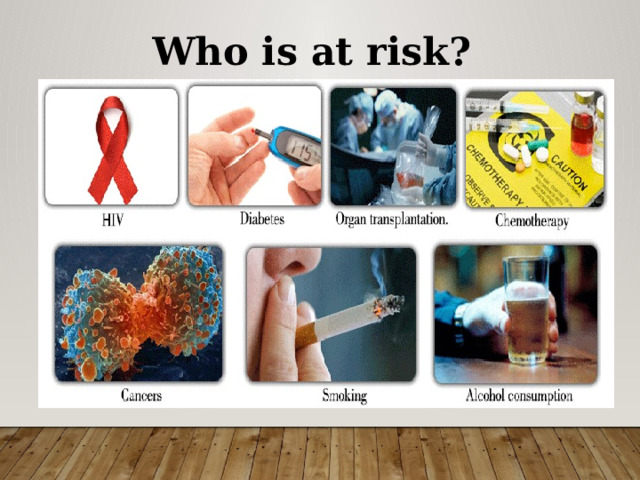 Who is at risk? 