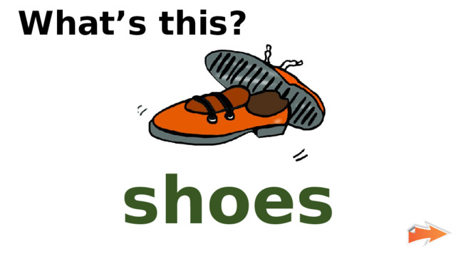 What’s this? shoes 