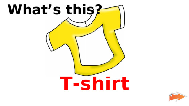 What’s this? T-shirt 