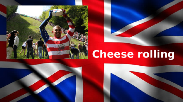 Cheese rolling 