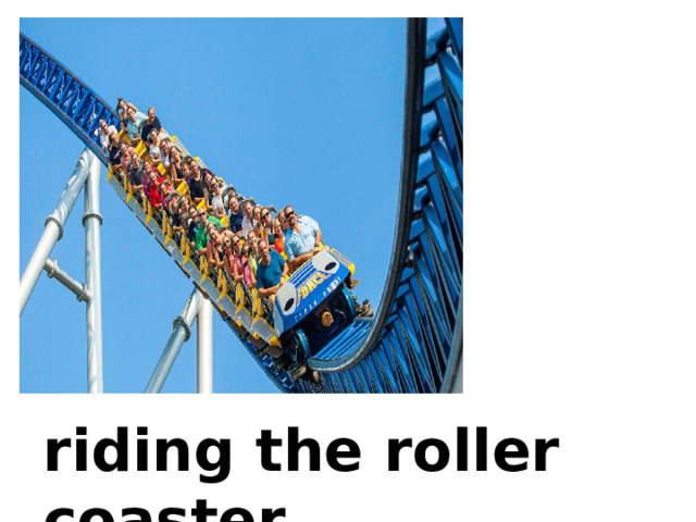 riding the roller coaster 