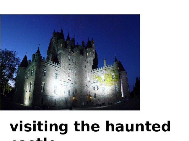 visiting the haunted castle 