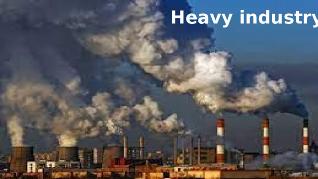 Heavy industry 