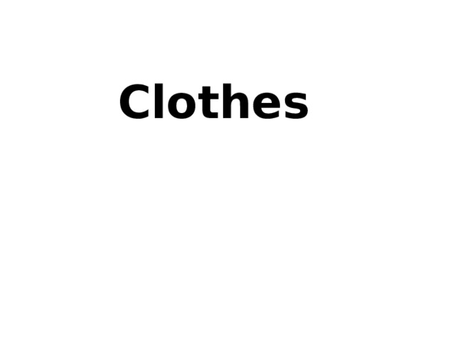 Clothes 