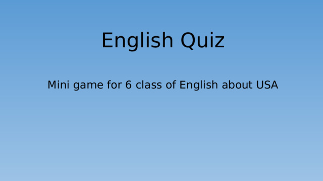 English Quiz Mini game for 6 class of English about USA 