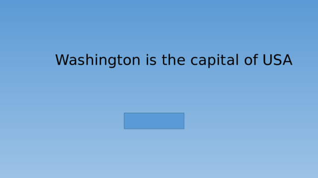 Washington is the capital of USA 