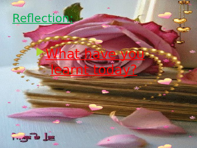 Reflection: What have you learnt today? 
