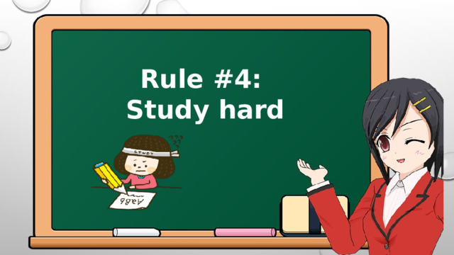 Rule #4: Study hard 