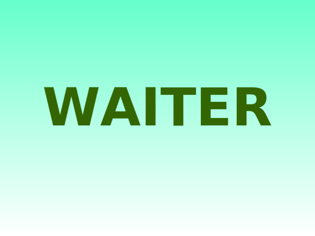 WAITER 