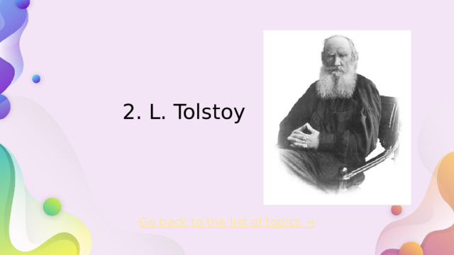 2. L. Tolstoy   Go back to the list of topics →  