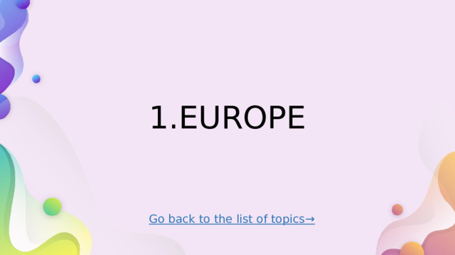 1.EUROPE Go back to the list of topics→  