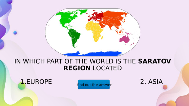 In which part of the world is the Saratov region located   1.Europe 2. Asia find out the answer  