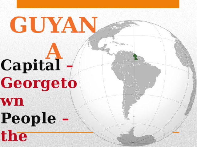 GUYANA Capital –Georgetown People – the Guyanese 
