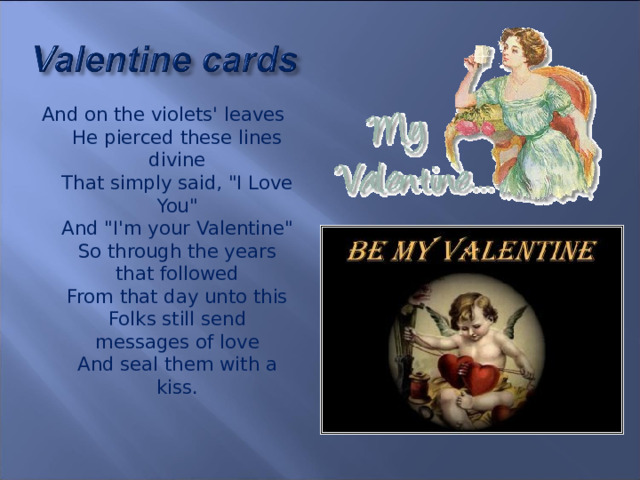 And on the violets' leaves  He pierced these lines divine  That simply said, 