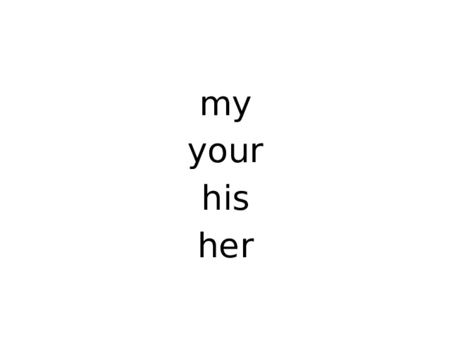 my your his her 