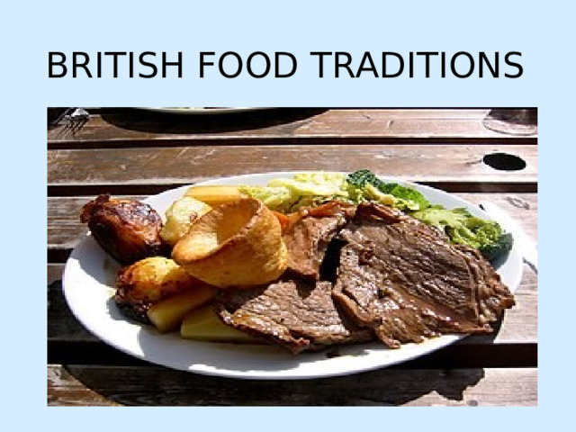 BRITISH FOOD TRADITIONS   