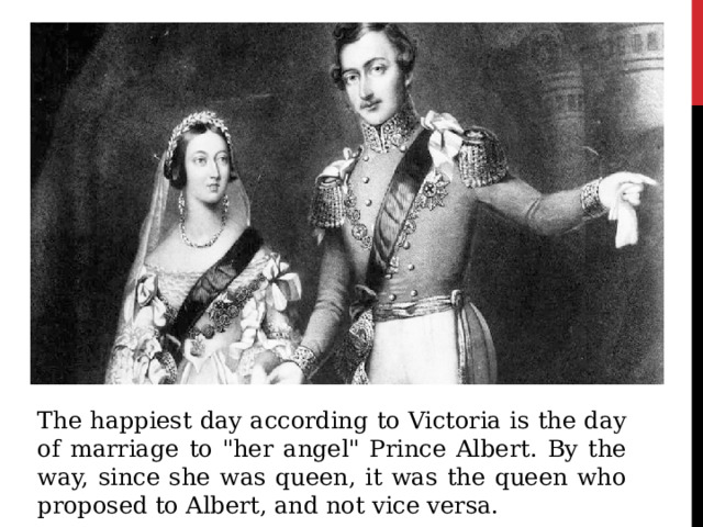 The happiest day according to Victoria is the day of marriage to 