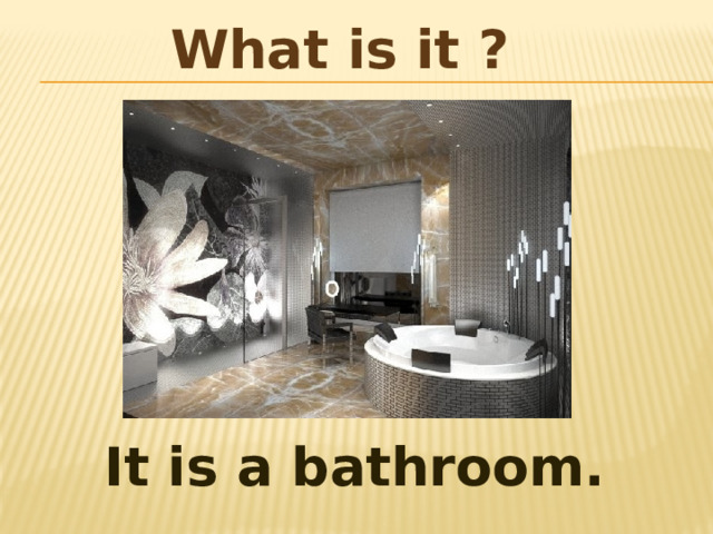 What is it ? It is a bathroom. 