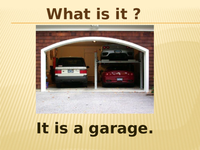 What is it ? It is a garage. 
