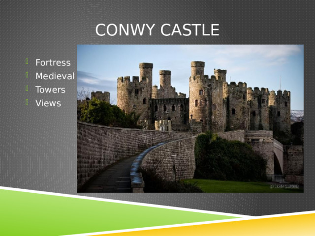 Conwy Castle Fortress Medieval Towers Views 