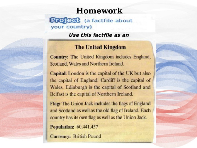 Homework Use this factfile as an example 