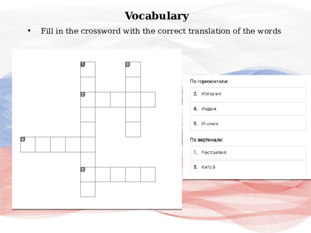 Vocabulary Fill in the crossword with the correct translation of the words 