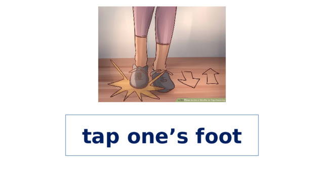 tap one’s foot 