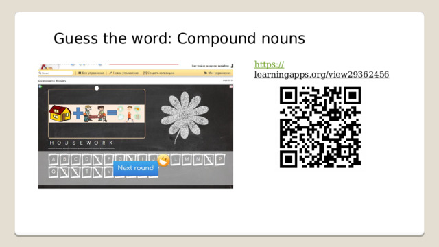 Guess the word: Compound nouns https:// learningapps.org/view29362456  