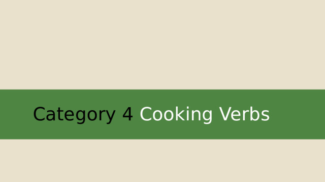 Category 4 Cooking Verbs 