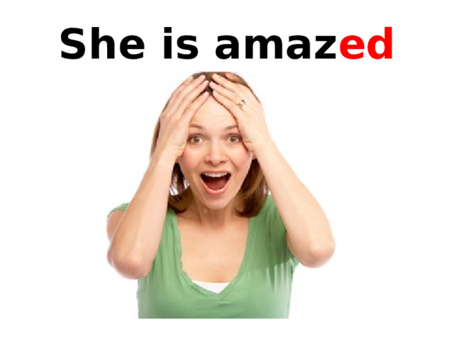 She is amaz ed 