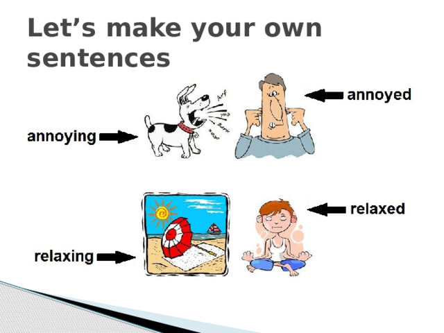 Let’s make your own sentences 