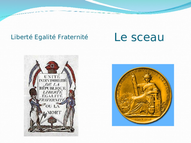 Le sceau Liberté Egalité Fraternité 