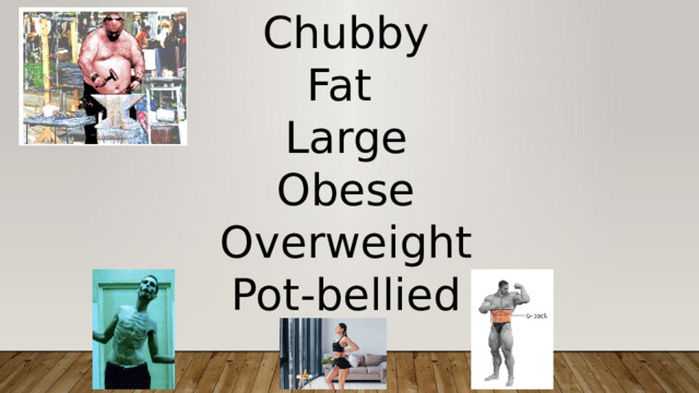 Chubby Fat Large Obese Overweight Pot-bellied 