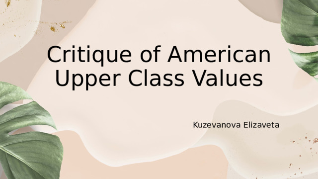 Critique of American Upper Class Values Kuzevanova Elizaveta 