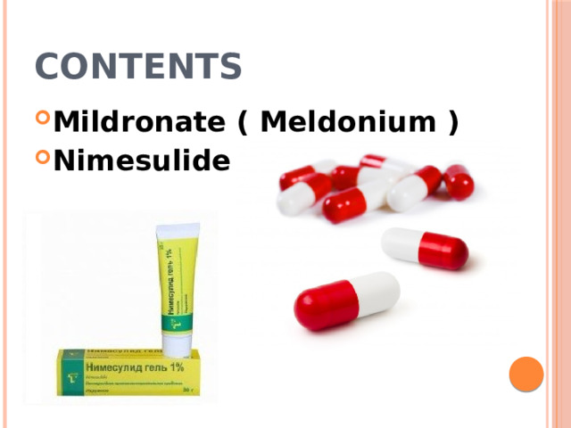 Contents Mildronate ( Meldonium ) Nimesulide 