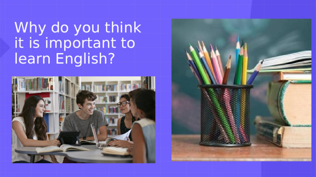 Why do you think it is important to learn English?  