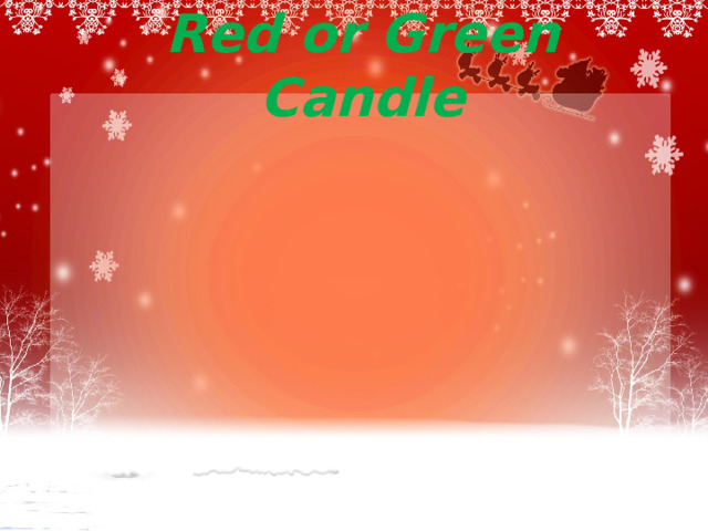 Red or Green Candle   