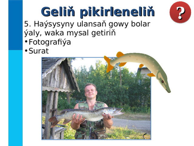 ? Geliň pikirleneliň 5. Haýsysyny ulansaň gowy bolar ýaly, waka mysal getiriň F otografiýa Surat 