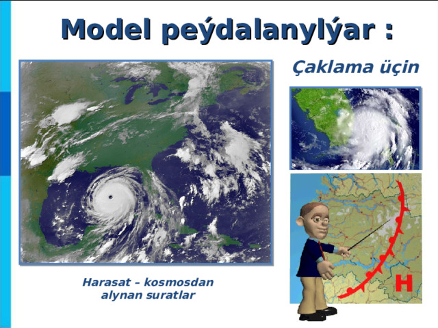 Model peýdalanylýar : Ç aklama üçin Harasat – kosmosdan alynan suratlar  